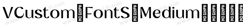 VCustom FontS Medium字体转换